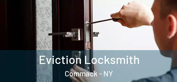  Eviction Locksmith Commack - NY