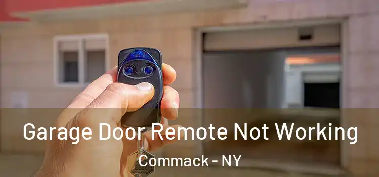  Garage Door Remote Not Working Commack - NY