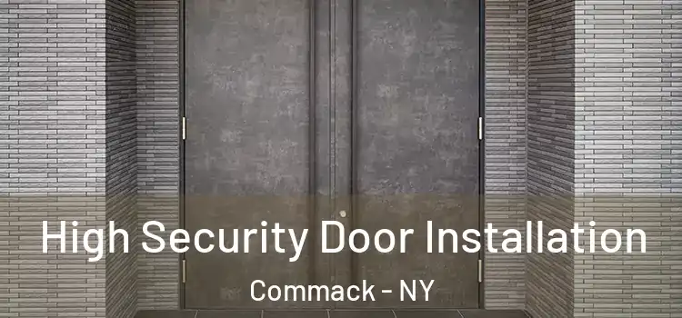  High Security Door Installation Commack - NY