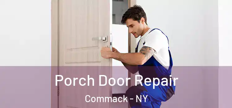  Porch Door Repair Commack - NY