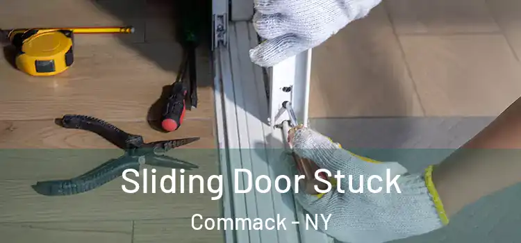  Sliding Door Stuck Commack - NY